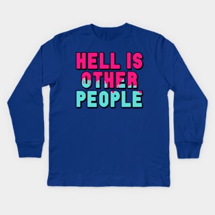 Hell Is Other People Kids Long Sleeve T-Shirt